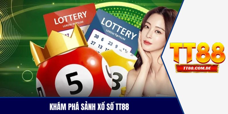 Khám phá sảnh xổ số TT88