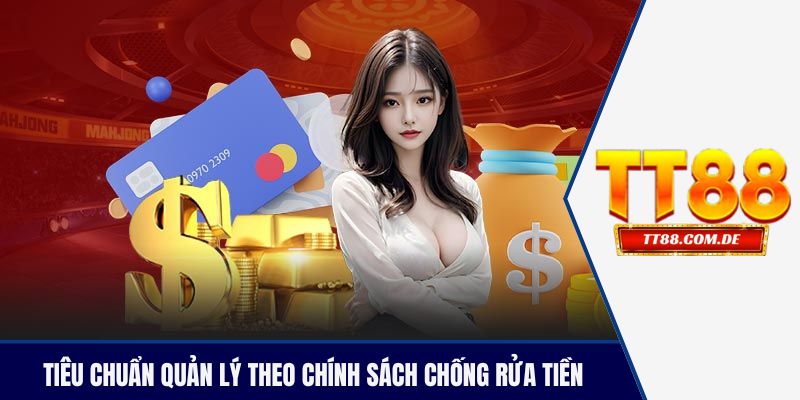 Tiêu chuẩn quản lý theo chính sách chống rửa tiền