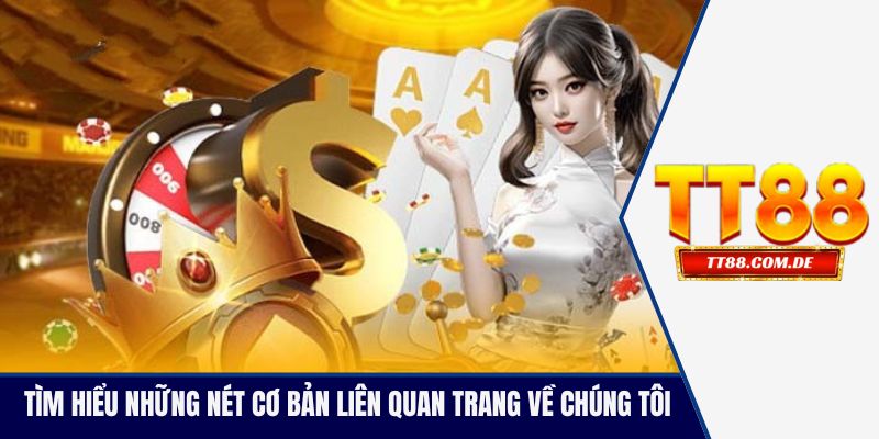 Tìm hiểu những nét cơ bản liên quan trang về chúng tôi